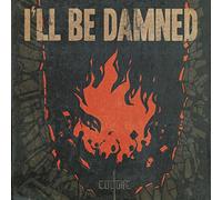I’ll Be Damned - Culture