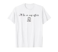 I’ll Be in My Office - Funny Baking Moms & Cookie Lovers T-Shirt