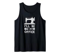 I’ll Be In My Office Sewing Machine with Button Theme Tank Top
