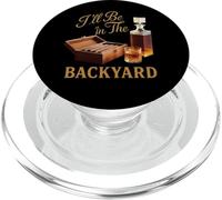 I’ll Be In The Backyard Cigar Whiskey Dad Bourbon BBQ Summer PopSockets PopGrip for MagSafe