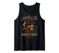 I’ll Be in The Backyard Cigar Whiskey Dad Bourbon BBQ Summer Tank Top