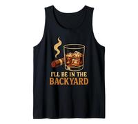 I’ll Be in The Backyard Cigar Whiskey Dad Bourbon BBQ Summer Tank Top