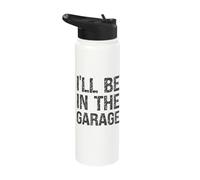 I’ll Be in The Garage Funny Mechanic, DIY, Car Enthusiast Stainless Steel Insulated Water Bottle