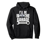 I’ll Be in the Garage Wrench Engine Mechanic Work Tee Pullover Hoodie