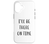 I’ll Be There On Time Funny Idea White Lie Party Case for iPhone 16
