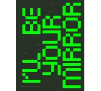 I’ll Be Your Mirror: Art and the Digital Screen