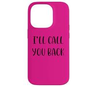 I’ll call you back Funny Idea White Lie Party Case for iPhone 14 Pro