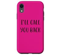 I’ll call you back Funny Idea White Lie Party Case for iPhone XR