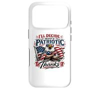 I’ll Decide What’s Patriotic Thanks Bald Eagle Case for iPhone 17 Pro