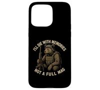 I’ll Die With Memories Not A Full Mag Bear Case for iPhone 15 Pro Max