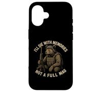 I’ll Die With Memories Not A Full Mag Bear Case for iPhone 16