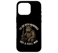 I’ll Die With Memories Not A Full Mag Bear Case for iPhone 16 Pro