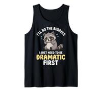 I’ll Do The Burpees I Just Need to Be Dramatic First Tank Top