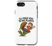 I’ll Feed You To My Plants funny Venus Flytrap Gardening Case for iPhone SE (2020) / 7/8