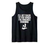 I’ll Get Back to You When I’ve Finished Running -Treadmill Tank Top