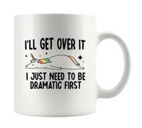 I’ll Get Over It I Just Need To Be Dramatic First Funny Unicorn Gifts Unicorn Lover Gifts For Women Daughter Sister Girlfriend Friends Gift Ceramic Mug 11 oz White