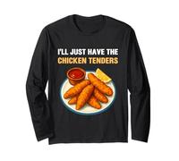 I’ll Just Have The Chicken Tenders Funny Foodie Food Lovers Long Sleeve T-Shirt