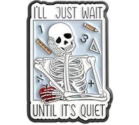 I’ll Just Wait Until It’s Quiet Skeleton Teacher Enamel Pin, Dark Humor Pin Brooch For Teacher, Funny Skeleton Patience Brooch, Sarcastic Introvert Humor Badge, Quiet Classroom Sarcasm Lapel Badges