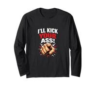 I’ll Kick Your Ass! Competitive Gaming Energy Long Sleeve T-Shirt