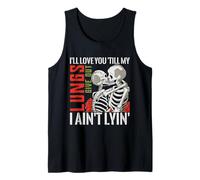 I’ll Love You Till My Lungs Give Out - Romantic & Emotional Tank Top