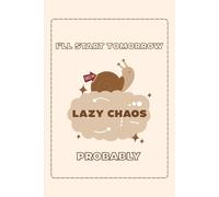 I’ll Start Tomorrow (Probably): A Funny Productivity Journal for Procrastinators, Overthinkers & People Who Keep Delaying Everything | Daily Planner & Motivation Notebook