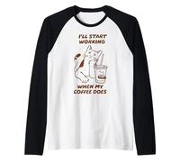 I’ll Start Working When My Coffee Does Funny Cat Coffee Raglan Baseball Tee