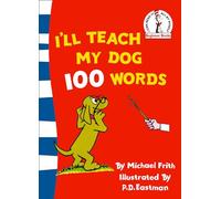 I’ll Teach My Dog 100 Words: A Fun Interactive Dr. Seuss Picture Book for Early Vocabulary Building (Beginner Series)