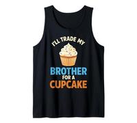 I’ll Trade My Brother for A Cupcake Tank Top