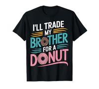 I’ll Trade My Brother for a Donut Funny Donut Lover's Gifts T-Shirt