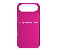 I’ll Try Anything Once Case for iPhone Air