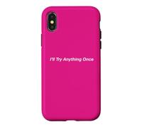 I’ll Try Anything Once Case for iPhone X/XS