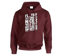 I ll Try Being Nicer You Try Being Smarter Sarcastic Humor Men s Funny Hoodie Witty Gift Novelty Quote Jumper Humorous Reply Hoody Maroon - Small