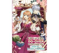 I’ll Use This Do-over to Become the Ideal Lady’s Maid!