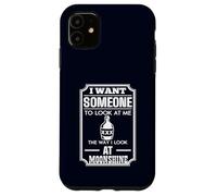 I Look At Moonshine Funny Drinking Humor Southern Joke Case for iPhone 11