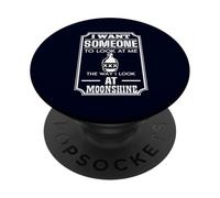 I Look At Moonshine Funny Drinking Humor Southern Joke PopSockets Adhesive PopGrip