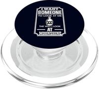 I Look At Moonshine Funny Drinking Humor Southern Joke PopSockets PopGrip for MagSafe
