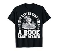 I look Better Bent Over A Book Smut Reader T-Shirt
