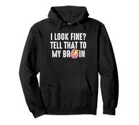 I Look Fine? Tell That To My Brain Stroke Survivor Pullover Hoodie