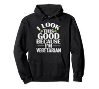 I LOOK THIS GOOD Vegetarian Humor Pullover Hoodie