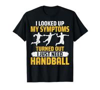 I Looked Up My Symptoms Funny Handball Player Lover Coach T-Shirt