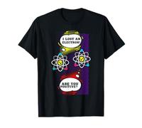 I Lost An Electron Are You Positive Neutron Atom Students T-Shirt