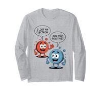 I Lost An Electron Are You Positive Science Joke Boy Girl Long Sleeve T-Shirt