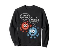 I Lost An Electron Are You Positive Science Joke Boy Girl Sweatshirt