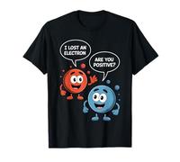 I Lost An Electron Are You Positive Science Joke Boy Girl T-Shirt