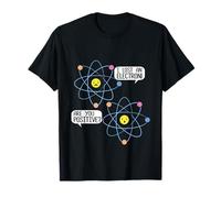 I Lost an Electron, are You Positive? Science Men Women Kids T-Shirt
