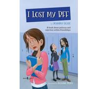 I Lost My BFF: A Book about Jealousy and Rejection Within Friendships: 3 (Navigating Friendships)