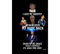 I Lost my Identity But God has given me my name Back: Saved By His Grace