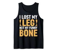 I Lost My Leg Not My Funny Bone Amputee Tank Top