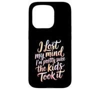 I Lost My Mind I'm Pretty Sure The Kids Took It - Case for iPhone 15 Pro