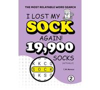 I Lost My Sock Again!: A Hilariously Frustrating Word Search for Laundry Detectives & Orphan Sock Owners: 199 Puzzles with 19,900 Hidden Socks (The Most Relatable Word Search)
